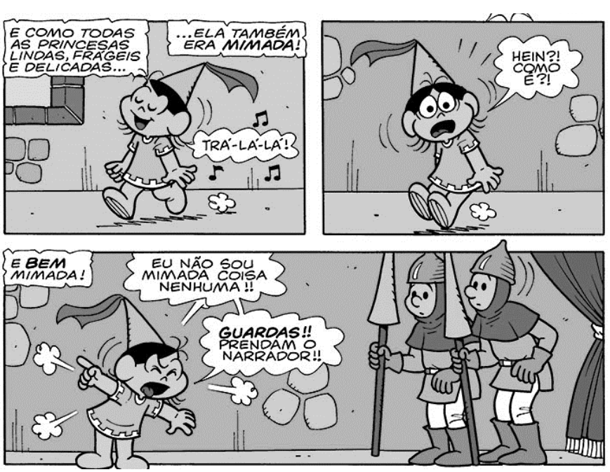 Continuação da HQ: "E como todas as princesas lindas, frágeis e delicadas... ...ela também era mimada!"; Magalise reage "Hein?! Como é?!"; o narrador diz "E bem mimada!" e ela grita "Eu não sou mimada coisa nenhuma!! Guardas!! Prendam o narrador!!", apontando para dois guardas.