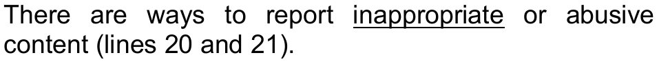 Alternativa c) da questão 11, com a palavra sublinhada “inappropriate”: There are ways to report inappropriate or abusive content (lines 20 and 21).