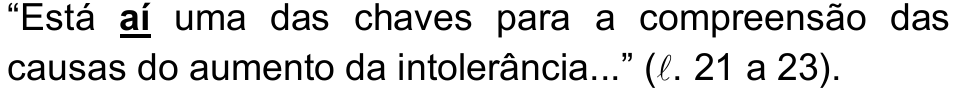 Alternativa d) da questão 25, com a palavra “aí” em destaque (negrito sublinhado): “Está aí uma das chaves para a compreensão das causas do aumento da intolerância...” (ℓ. 21 a 23).
