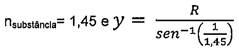 Alternativa D: nsubstância = 1,45 e y = R dividido por sen⁻¹(1/1,45)