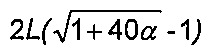 Alternativa C: 2L(raiz quadrada de (1+40α) − 1)