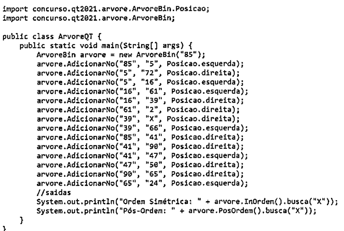 Código Java da classe ArvoreQT que monta a árvore com AdicionarNo e imprime a posição do nó X em ordem simétrica e pós-ordem.
