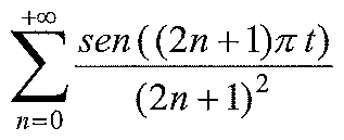 Somatório de n=0 a +∞ de sen((2n+1)πt)/(2n+1)²