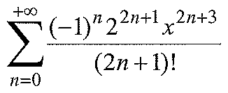 Somatório de n=0 a +∞ de (−1)ⁿ 2^(2n+1) x^(2n+3)/(2n+1)!