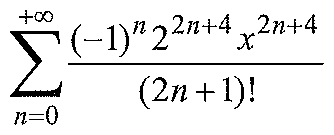 Somatório de n=0 a +∞ de (−1)ⁿ 2^(2n+4) x^(2n+4)/(2n+1)!