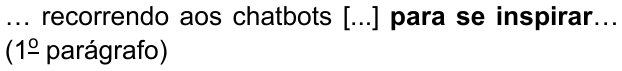 … recorrendo aos chatbots [...] para se inspirar… (1º parágrafo) — com “para se inspirar” em negrito