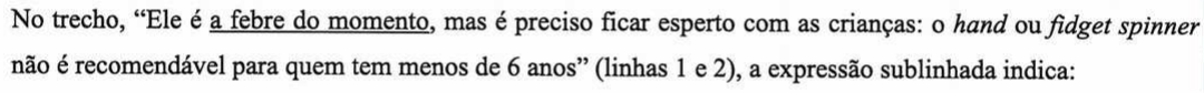 Recorte do enunciado impresso, em que aparece sublinhado o termo “a febre do momento”.