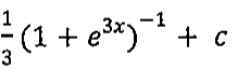 Expressão: (1/3)(1 + e^(3x))^(−1) + c