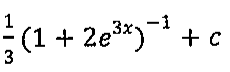 Expressão: (1/3)(1 + 2e^(3x))^(−1) + c