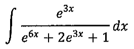 Integral indefinida de e^(3x) / (e^(6x) + 2e^(3x) + 1) dx.