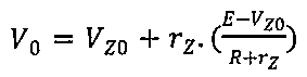 V0 = VZ0 + rZ · ((E − VZ0)/(R + rZ))
