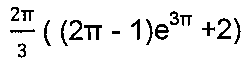 (2π/3)((2π − 1) e elevado a 3π + 2)