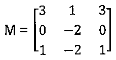 Matriz M de 3 linhas: (3, 1, 3), (0, −2, 0), (1, −2, 1).