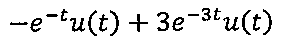 −e elevado a menos t u(t) + 3 e elevado a menos 3t u(t)