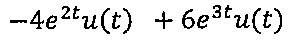 −4 e elevado a 2t u(t) + 6 e elevado a 3t u(t)