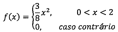 f(x) = (3/8) x², para 0 < x < 2; 0, caso contrário.