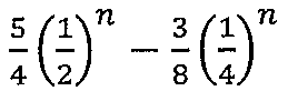 (5/4)(1/2)^n − (3/8)(1/4)^n