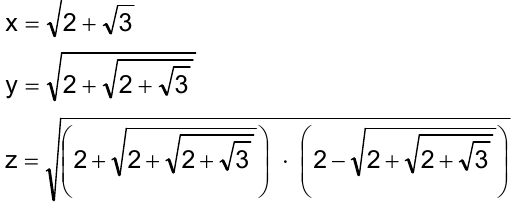 x igual à raiz de (2 + raiz de 3); y igual à raiz de (2 + raiz de (2 + raiz de 3)); z igual à raiz do produto (2 + raiz de (2 + raiz de (2 + raiz de 3))) vezes (2 − raiz de (2 + raiz de (2 + raiz de 3))).
