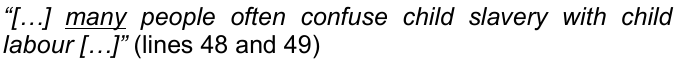 “[…] many people often confuse child slavery with child labour […]” (lines 48 and 49), with the word “many” underlined.