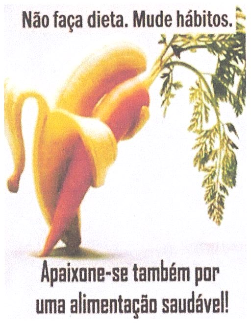 Anúncio com o texto 'Não faça dieta. Mude hábitos.' no alto; a imagem mostra uma banana parcialmente descascada abraçada a uma cenoura com folhas, como um casal; embaixo, o texto 'Apaixone-se também por uma alimentação saudável!'.