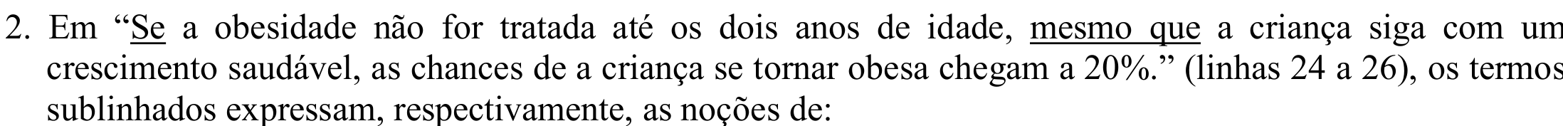 Reprodução do enunciado impresso da questão 2, com destaque tipográfico: sublinhado em “Se” e “mesmo que”.