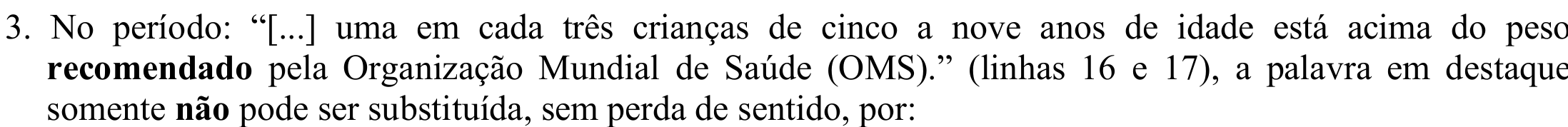 Reprodução do enunciado impresso da questão 3, com destaque tipográfico: negrito em “recomendado” e “não”.
