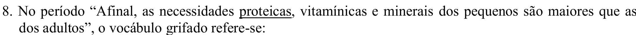 Reprodução do enunciado impresso da questão 8, com destaque tipográfico: sublinhado em “proteicas”.