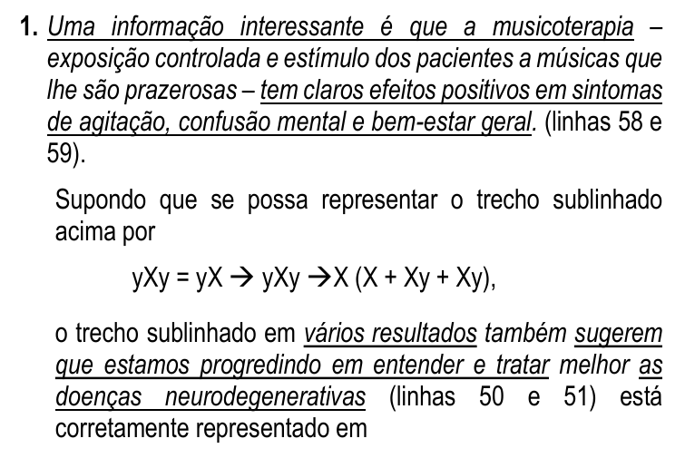 Enunciado da questão 1: trecho do texto (linhas 58 e 59) com partes sublinhadas, representação simbólica do trecho sublinhado por 'yXy = yX → yXy → X (X + Xy + Xy)' e segundo trecho (linhas 50 e 51) com as palavras 'vários resultados', 'sugerem que estamos progredindo em entender e tratar' e 'as doenças neurodegenerativas' sublinhadas.