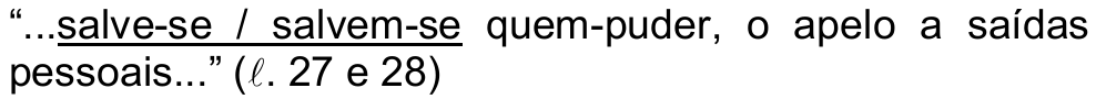 “...salve-se / salvem-se quem-puder, o apelo a saídas pessoais...” (ℓ. 27 e 28), com “salve-se / salvem-se” sublinhado.