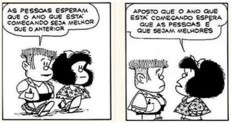 Tirinha em dois quadrinhos com Manolito e Mafalda caminhando juntos. Fala do 1º quadrinho: “As pessoas esperam que o ano que está começando seja melhor que o anterior”. Fala do 2º quadrinho: “Aposto que o ano que está começando espera que as pessoas é que sejam melhores”.