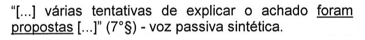 “[...] várias tentativas de explicar o achado foram propostas [...]” (7°§) - voz passiva sintética. Sublinhado: foram propostas.