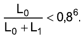 L₀/(L₀ + L₁) < 0,8⁶.