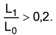 L₁/L₀ > 0,2.