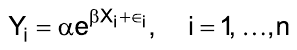 Yᵢ = α e elevado a (βXᵢ + εᵢ), i = 1, …, n