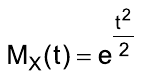 Mₓ(t) = e elevado a (t²/2)