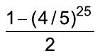 [1 − (4/5)²⁵]/2