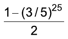 [1 − (3/5)²⁵]/2