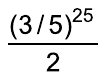 (3/5)²⁵/2