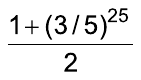 [1 + (3/5)²⁵]/2