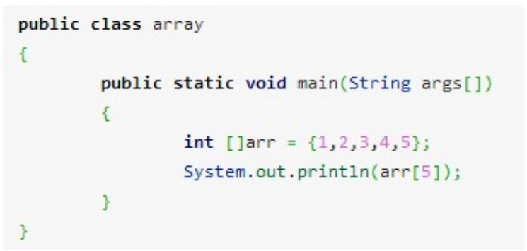 Código Java: public class array { public static void main(String args[]) { int []arr = {1,2,3,4,5}; System.out.println(arr[5]); } }