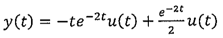 y(t) = −te^(−2t)u(t) + (e^(−2t)/2)u(t).