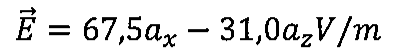 Vetor E = 67,5 ax − 31,0 az V/m.