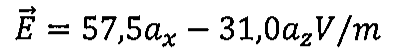 Vetor E = 57,5 ax − 31,0 az V/m.
