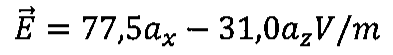 Vetor E = 77,5 ax − 31,0 az V/m.