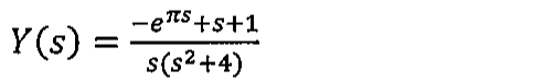 Y(s) = (−e^(πs) + s + 1)/[s(s²+4)].