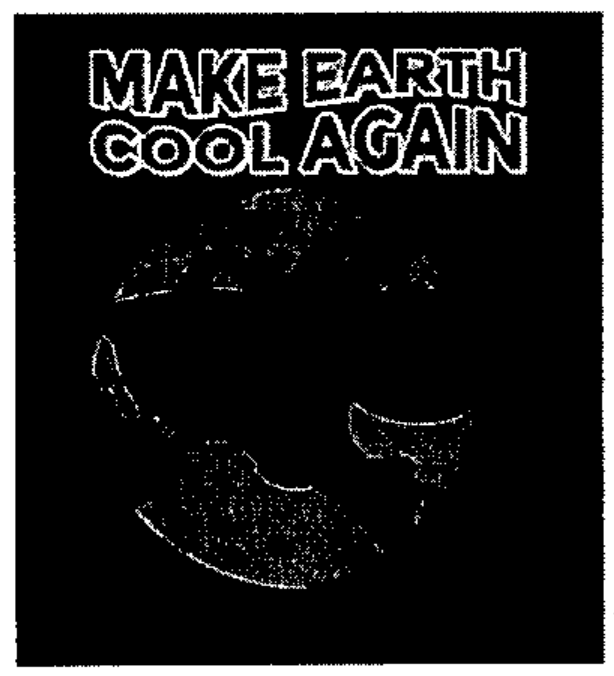 Imagem com fundo escuro e o texto 'MAKE EARTH COOL AGAIN' acima de uma representação do planeta Terra.