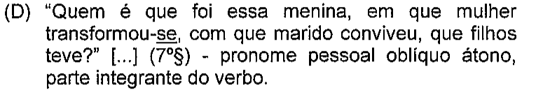 Recorte da alternativa (D) da questão 16 na prova original, com sublinhado em: se (em transformou-se).