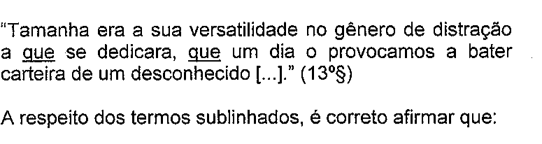 Recorte do enunciado da questão 43 na prova original, mostrando o sublinhado do original em: que (duas ocorrências).