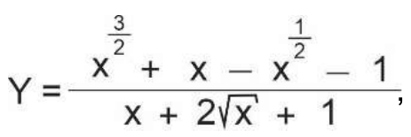 Y igual à fração com numerador x elevado a 3/2, mais x, menos x elevado a 1/2, menos 1, e denominador x mais 2 vezes a raiz quadrada de x, mais 1.