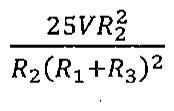 Fração: 25 V R2² sobre R2 (R1 + R3)²